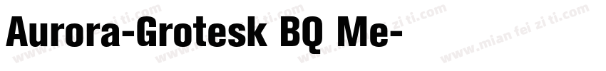 Aurora-Grotesk BQ Me字体转换